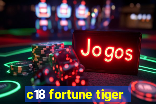 c18 fortune tiger